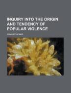 Inquiry Into The Origin And Tendency Of di William Thomas edito da Rarebooksclub.com