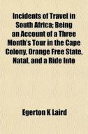 Incidents Of Travel In South Africa; Bei di Egerton K. Laird edito da General Books