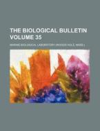 The Biological Bulletin Volume 35 di Marine Biological Laboratory edito da Rarebooksclub.com