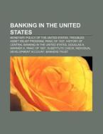 Banking In The United States: Banking In di Books Llc edito da Books LLC, Wiki Series
