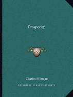 Prosperity di Charles Fillmore edito da Kessinger Publishing