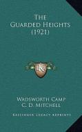 The Guarded Heights (1921) di Wadsworth Camp edito da Kessinger Publishing