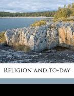 Religion And To-day di Jonathan Brierley edito da Nabu Press