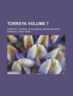 Torreya; A Monthly Journal Of Botanical Notes And News Volume 7 di U S Government, Marshall Avery Howe edito da Rarebooksclub.com
