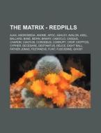 The Matrix - Redpills: Ajax, Andromeda, di Source Wikia edito da Books LLC, Wiki Series