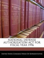 National Defense Authorization Act For Fiscal Year 1996 edito da Bibliogov