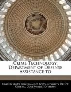 Crime Technology: Department Of Defense Assistance To edito da Bibliogov