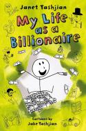 My Life as a Billionaire di Janet Tashjian edito da Square Fish
