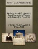 Wolfson, In Re U.s. Supreme Court Transcript Of Record With Supporting Pleadings di F De C Faust, Amos R Stallings edito da Gale, U.s. Supreme Court Records