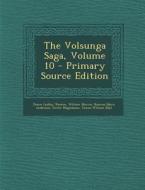 Volsunga Saga, Volume 10 di Jessie Laidlay Weston, William Morris, Rasmus Bjorn Anderson edito da Nabu Press