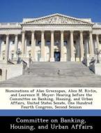 Nominations Of Alan Greenspan, Alice M. Rivlin, And Laurence H. Meyer edito da Bibliogov