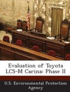 Evaluation Of Toyota Lcs-m Carina edito da Bibliogov