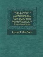 The Law of Copyholds: In Reference to the Enfranchisement and Commutation of Manorial Rights, and the Copyhold Acts; With Notes and the Form di Leonard Shelford edito da Nabu Press