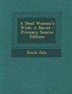 A Dead Woman's Wish di Emile Zola edito da Nabu Press