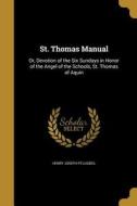 ST THOMAS MANUAL di Henry Joseph Pflugbeil edito da WENTWORTH PR