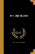 POOR BOYS CHANCES di John 1842-1921 Habberton edito da WENTWORTH PR