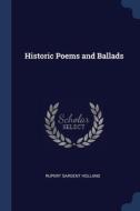 Historic Poems And Ballads di RUPERT SARG HOLLAND edito da Lightning Source Uk Ltd