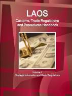 Laos Customs, Trade Regulations and Procedures Handbook Volume 1 Strategic Information and Basic Regulations di Inc Ibp edito da LULU PR