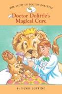 Doctor Dolittle's Magical Cure di Hugh Lofting edito da Sterling Publishing (NY)