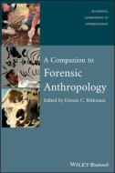 A Companion to Forensic Anthropology di Dennis Dirkmaat edito da Wiley-Blackwell