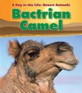 Bactrian Camel di Anita Ganeri edito da Capstone Global Library Ltd