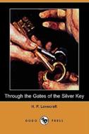 Through The Gates Of The Silver Key (dodo Press) di H P Lovecraft edito da Dodo Press