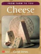 From Farm To You Cheese Macmillan Library di Carol Jones edito da Macmillan Education Australia