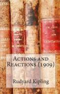 Actions and Reactions (1909) di Rudyard Kipling edito da Createspace