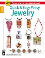Quick & Easy Peasy Jewelry edito da LEISURE ARTS INC