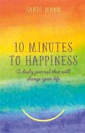 Ten Minutes to Happiness di Dr Sandi Mann edito da Little, Brown Book Group