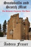 Snowballs and Scotch Mist: The Belchester Chronicles - 3 di Andrea Frazer edito da Createspace
