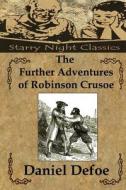 The Further Adventures of Robinson Crusoe di Daniel Defoe edito da Createspace