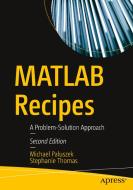 MATLAB Recipes: A Problem-Solution Approach di Michael Paluszek, Stephanie Thomas edito da APRESS