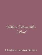What Diantha Did di Charlotte Perkins Gilman edito da Createspace
