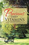 Precious Daily Vitamins di Anastasia Okolie Fechner edito da Xlibris