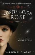 Constellation Rose di Sharon M. Clarke, Blue Harvest Creative edito da Createspace