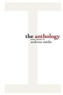 The Anthology: Poetry Volumes I - III di Andreea Sandu edito da Createspace