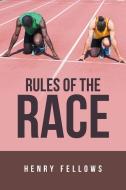 Rules of the Race di Henry Fellows edito da iUniverse