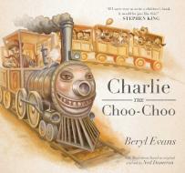 Charlie the Choo-Choo: From the World of the Dark Tower di Beryl Evans edito da SIMON & SCHUSTER BOOKS YOU