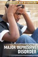 Major Depressive Disorder di Simon Pierce edito da LUCENT BOOKS K 12
