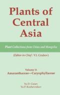 Plants of Central Asia - Plant Collection from China and Mongolia Vol. 11 di V. I. Grubov edito da CRC Press