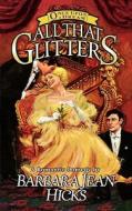 All That Glitters di Barbara Jean Hicks edito da Waterbrook Press