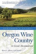 Oregon Wine Country: A Great Destination di Sherry L. Moore, Jeff Welsch edito da Countryman Press