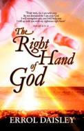 The Right Hand of God di Errol Daisley edito da Dog Ear Publishing