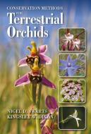 Conservation Methods for Terrestrial Orchids di Nigel Swarts, Kingsley Dixon edito da J Ross Publishing