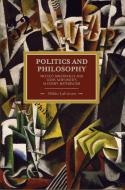 Politics And Philosophy: Niccolo Machiavelli And Louis Althusser's Aleatory Materialism di Mikko Lahtinen edito da Haymarket Books