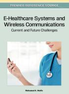 E-Healthcare Systems and Wireless Communications edito da Medical Information Science Reference