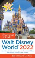 The Unofficial Guide to Walt Disney World 2022 di Bob Sehlinger, Len Testa edito da UNOFFICIAL GUIDES