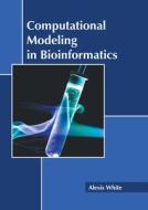 Computational Modeling in Bioinformatics edito da STATES ACADEMIC PR