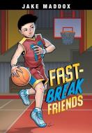 Fast-Break Friends di Eric Stevens edito da STONE ARCH BOOKS